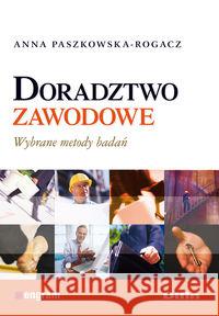 Doradztwo zawodowe Paszkowska-Rogacz Anna 9788376410425 Difin - książka