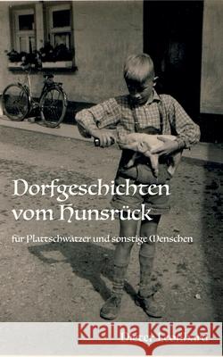 Dorfgeschichten vom Hunsrück: Für Plattschwätzer und sonstige Menschen Dieter Leonhard 9783750480384 Books on Demand - książka