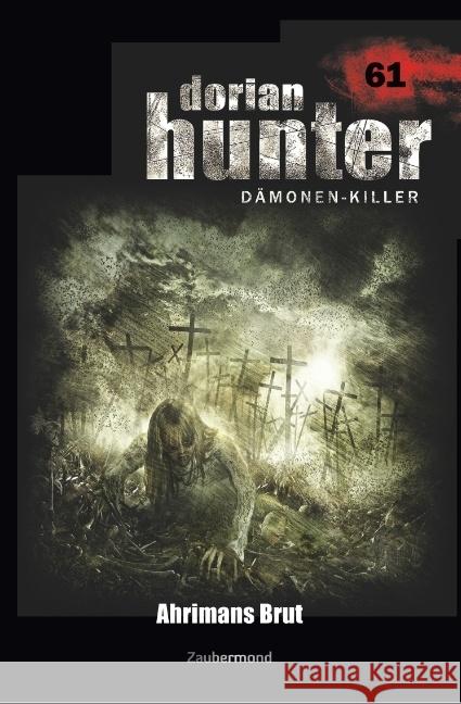 Dorian Hunter 61 - Ahrimans Brut Fröhlich, Oliver; Corvo, Catalina 9783962370619 Zaubermond Verlag - książka