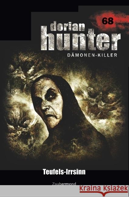 Dorian Hunter 68 - Teufels-Irrsinn Montillon, Christian; Wilhelm, Susanne 9783962370688 Zaubermond Verlag - książka