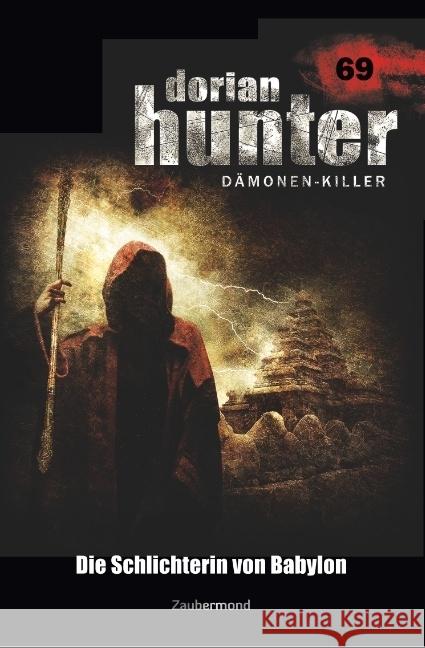 Dorian Hunter 69 - Die Schlichterin von Babylon Wilhelm, Susanne; Fröhlich, Oliver 9783962370695 Zaubermond Verlag - książka