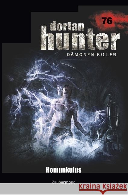 Dorian Hunter 76 - Homunkulus Voehl, Uwe; Schwarz, Christian; Wilhelm, Susanne 9783962370763 Zaubermond Verlag - książka