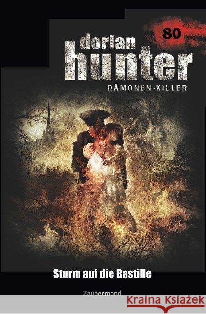 Dorian Hunter 80 - Sturm auf die Bastille Voehl, Uwe; Schwarz, Christian 9783962370800 Zaubermond Verlag - książka