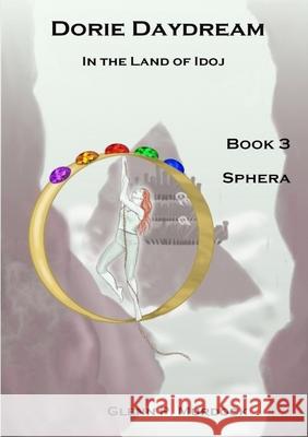 Dorie Daydream in the Land of Idoj - Book Three: Sphera Glenn Murdock 9781329908062 Lulu.com - książka
