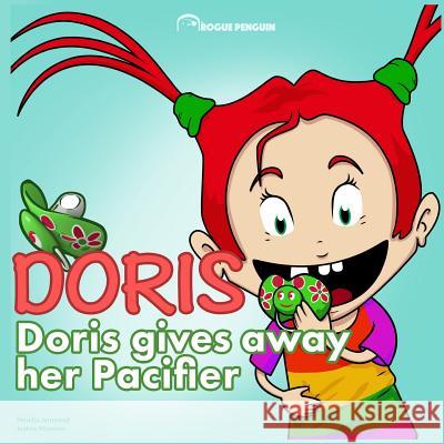 Doris - Gives away her pacifier Joakim Mansson Pernilla Jarnestad 9781517684303 Createspace Independent Publishing Platform - książka