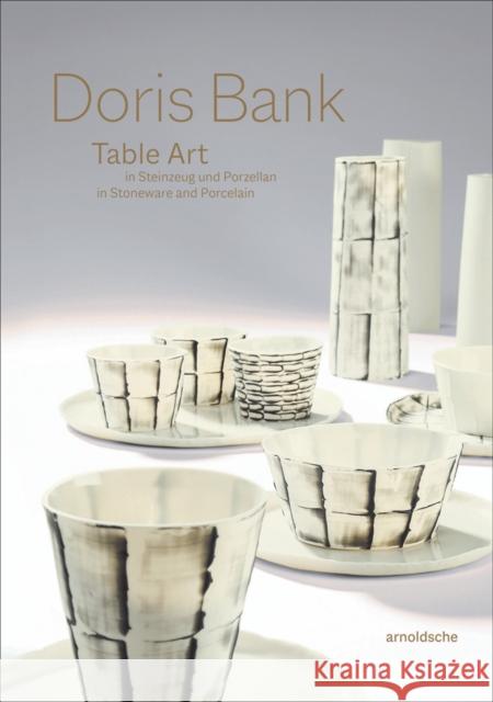 Doris Bank: Table Art in Stoneware and Porcelain Ute Beck 9783897906150 Arnoldsche Verlagsanstalt GmbH - książka