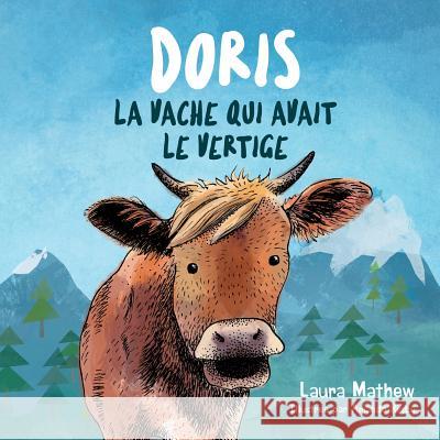 Doris La Vache Qui Avait Le Vertige Laura Mathew Amanda Rigby Bastien Gavoille 9781786233950 Grosvenor House Publishing Limited - książka