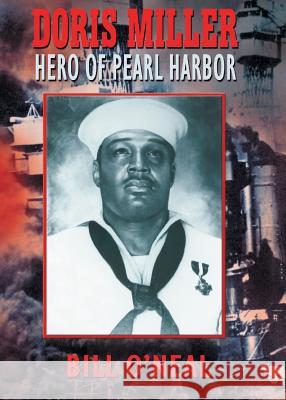 Doris Miller-Hero of Pearl Harbor Bill O'Neal 9781934645017 Eakin Press - książka