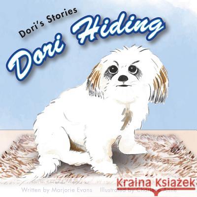 Dori's Stories Dori Hiding Marjorie Evans, Charlene Anne 9781545649831 Mill City Press, Inc. - książka