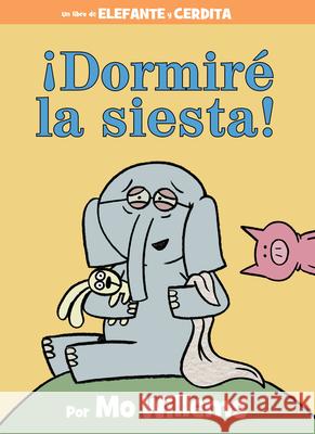 ¡Dormiré La Siesta! (Spanish Edition) Willems, Mo 9781368071635 Hyperion Books for Children - książka