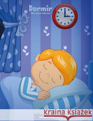 Dormir libro para colorear 1 Nick Snels 9781723278136 Createspace Independent Publishing Platform - książka