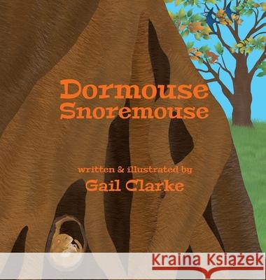 Dormouse Snoremouse Gail Clarke, Gail Clarke 9781912406357 Gupole Publications - książka