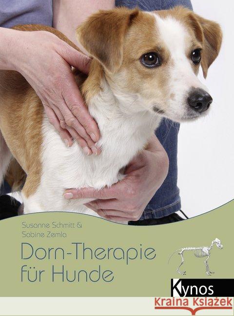 Dorn-Therapie für Hunde Schmitt, Susanne; Zemla, Sabine 9783954641512 Kynos - książka