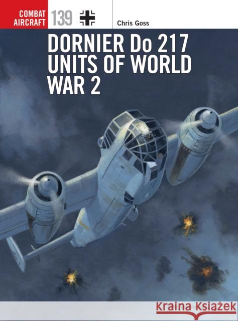 Dornier Do 217 Units of World War 2 Chris Goss Mark Postlethwaite 9781472846174 Bloomsbury Publishing PLC - książka