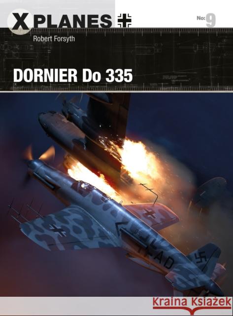 Dornier Do 335 Robert Forsyth Wiek Luijken 9781472828897 Osprey Publishing (UK) - książka