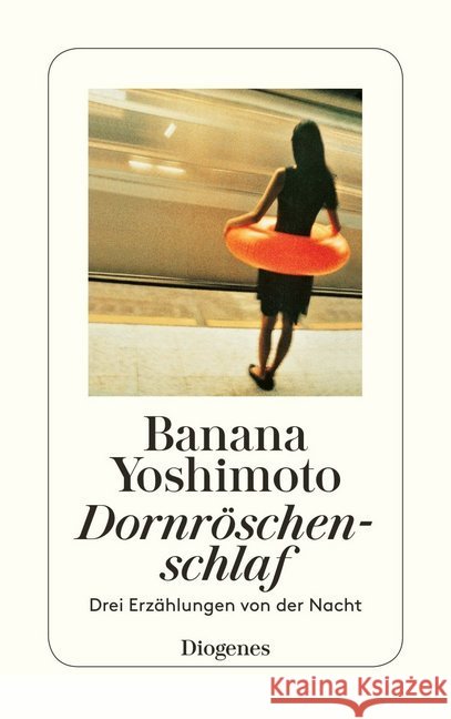 Dornröschenschlaf : Drei Erzählungen von der Nacht Yoshimoto, Banana Ortmanns, Annelie Ogasa, Gisela 9783257232646 Diogenes - książka