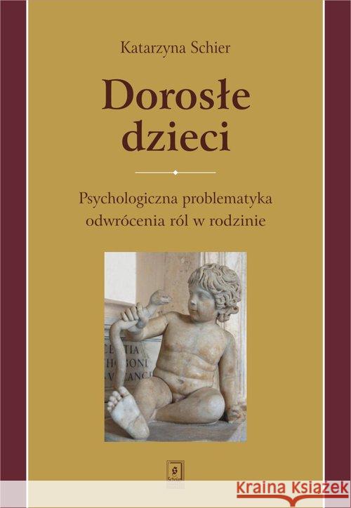 Dorosłe dzieci Schier Katarzyna 9788373837171 Scholar - książka
