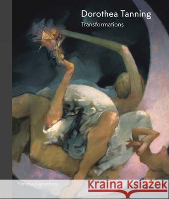 Dorothea Tanning: Transformations Victoria Carruthers 9781848221741 Lund Humphries Publishers Ltd - książka