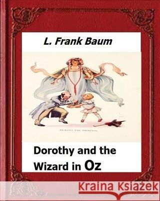Dorothy and the Wizard in Oz by: L. Frank Baum L. Frank Baum 9781530486595 Createspace Independent Publishing Platform - książka