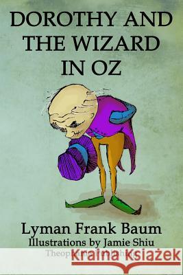 Dorothy and the Wizard in Oz: Volume 4 of L.F.Baum's Original Oz Series Lyman Frank Baum Jamie Shiu 9781770832404 Theophania Publishing - książka