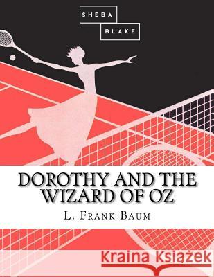 Dorothy and the Wizard of Oz L. Frank Baum 9781548216399 Createspace Independent Publishing Platform - książka