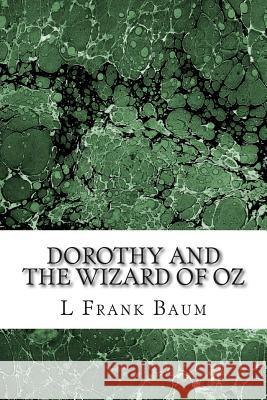 Dorothy and the Wizard of Oz: (L. Frank Baum Classics Collection) L. Fran 9781507664162 Createspace - książka