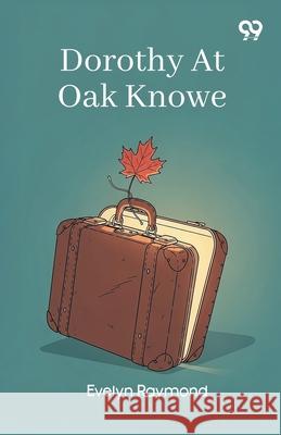 Dorothy At Oak Knowe Evelyn Raymond 9789373402833 Double 9 Books - książka
