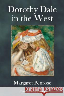 Dorothy Dale in the West Margaret Penrose 9781982053536 Createspace Independent Publishing Platform - książka