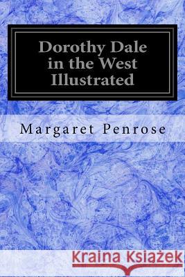 Dorothy Dale in the West Illustrated Margaret Penrose 9781978308855 Createspace Independent Publishing Platform - książka