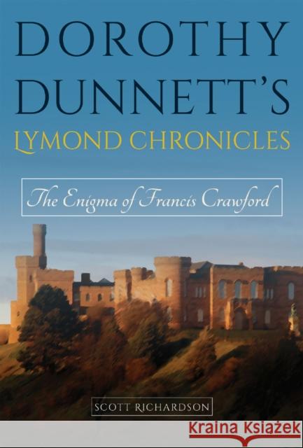 Dorothy Dunnett's Lymond Chronicles: The Enigma of Francis Crawfordvolume 1 Richardson, Scott 9780826220813 University of Missouri - książka