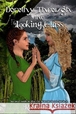 Dorothy Through the Looking Glass (Oz-Wonderland Book 2) Ron Glick Toni Kerr 9781494861209 Createspace - książka