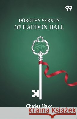 Dorothy Vernon Of Haddon Hall Major, Charles 9788169749121 Double 9 Books - książka