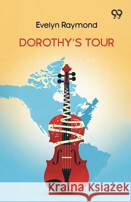 Dorothy's Tour Evelyn Raymond 9789373402352 Double 9 Books - książka