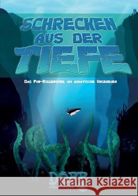 Dorp: Schrecken aus der Tiefe: Das Fun-Rollenspiel um aquatische Ungeheuer Michalski, Thomas 9783744887618 Books on Demand - książka