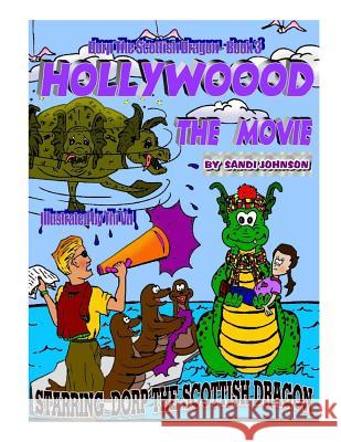 Dorp The Scottish Dragon - Book Three: Hollywood - The Movie Vu, Thi 9781500269395 Createspace - książka