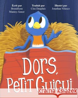 Dors, Petit Cuicui Jonathan Velasco Cloe Dauplais Brendilynn Mantey-Annor 9781777203146 Rise Joy Press - książka