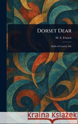 Dorset Dear M. E. Francis 9781025236896 Anson Street Press - książka