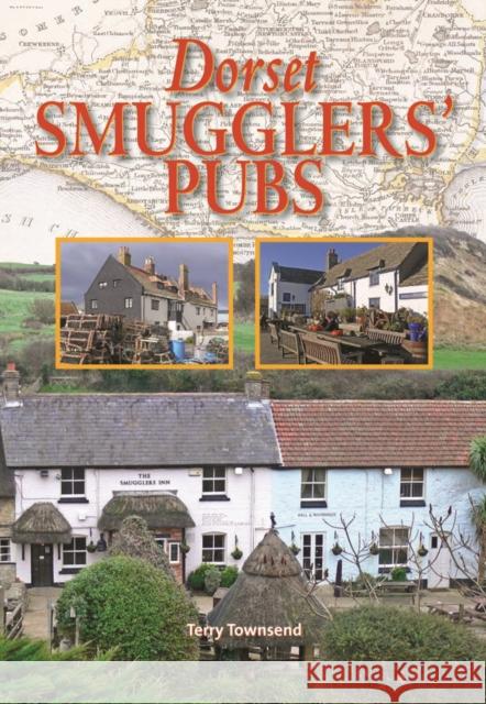 Dorset Smugglers' Pubs Terry Townsend 9780857100986 Halsgrove - książka