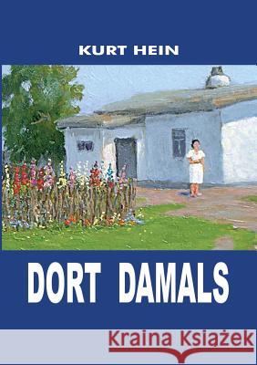 Dort damals Kurt Hein 9783732240807 Books on Demand - książka