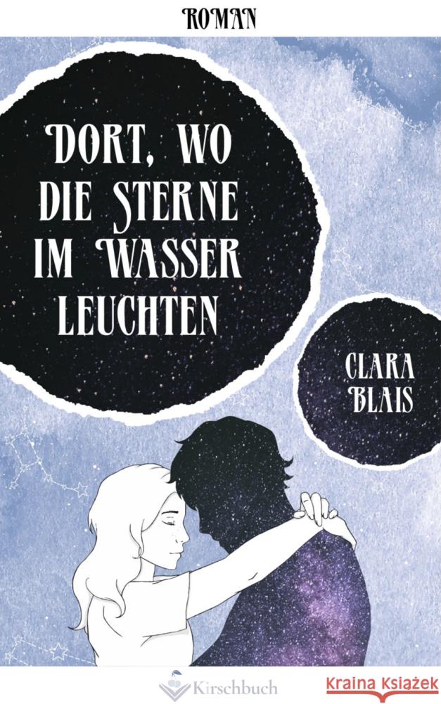 Dort, wo die Sterne im Wasser leuchten Blais, Clara 9783948736033 Kirschbuch Verlag - książka