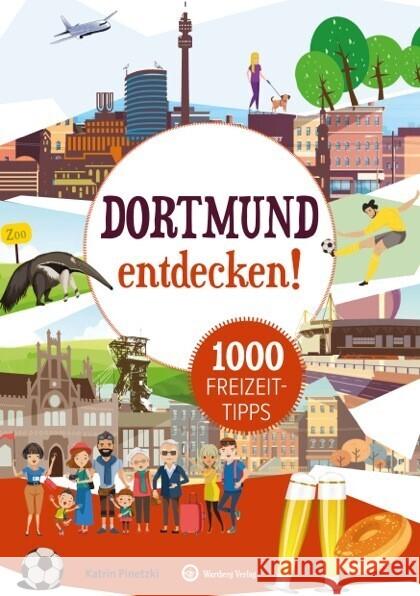 Dortmund entdecken! 1000 Freizeittipps Pinetzki, Katrin 9783831328482 Wartberg - książka