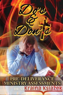 Do's & Don'ts: Pre-Deliverance Ministry Assessments Sandy D Murphy   9798387229787 Independently Published - książka
