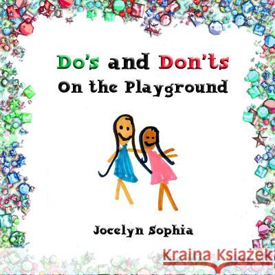 Do's and Don'ts on the Playground Jocelyn Sophia 9781979503495 Createspace Independent Publishing Platform - książka