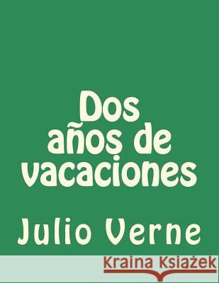 Dos años de vacaciones Verne, Julio 9781517491383 Createspace - książka