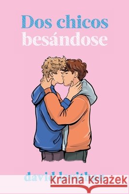 Dos chicos bes?ndose David Levithan 9786076370452 Vrya - książka