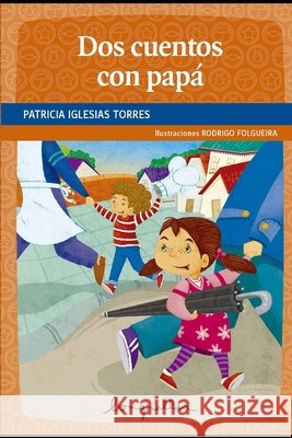Dos cuentos con papá: Primeros lectores Patricia Iglesias Torres 9798594224438 Independently Published - książka