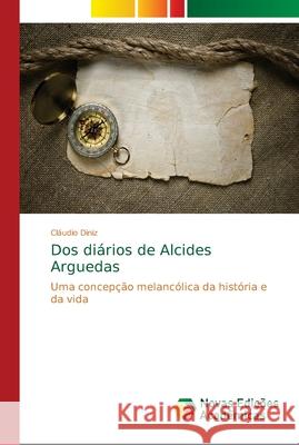 Dos diários de Alcides Arguedas Diniz, Cláudio 9786139690725 Novas Edicioes Academicas - książka