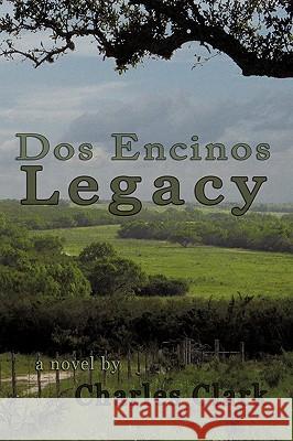 DOS Encinos Legacy Clark Charle 9781450217101 iUniverse - książka