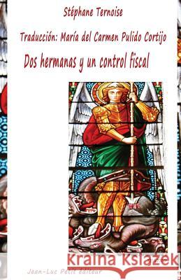 Dos hermanas y un control fiscal Pulido Cortijo, Maria Del Carmen 9782365416283 Jean-Luc Petit Editeur - książka