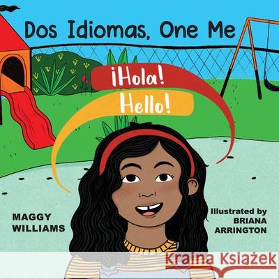 Dos Idiomas, One Me: A Bilingual Reader Maggy Williams Briana Arrington 9781615995448 Loving Healing Press - książka